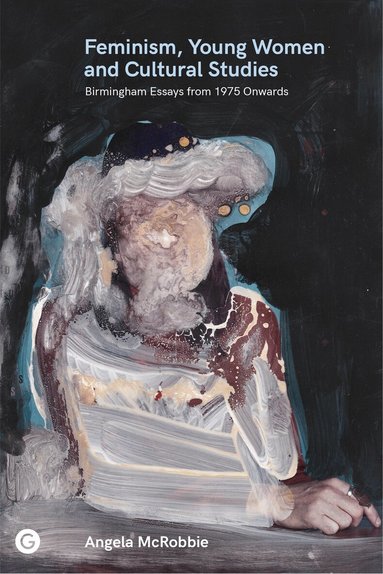 Angela Mcrobbie - Feminism, Young Women, and Cultural Studies, Häftad
