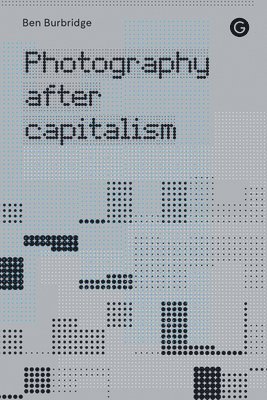 bokomslag Photography After Capitalism