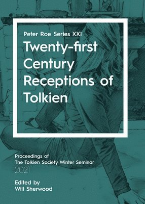Will Sherwood - Twenty-first Century Receptions of Tolkien, Häftad