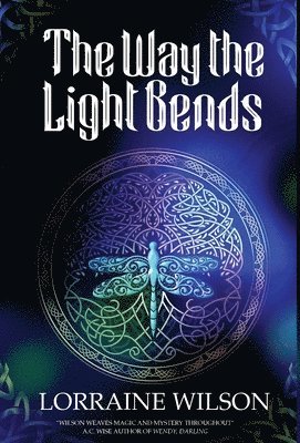Lorraine Wilson - Way The Light Bends, Inbunden