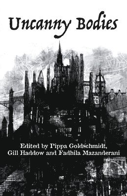 Pippa Goldschmidt, Gill Haddow, Fadhila Mazanderani - Uncanny Body, Häftad