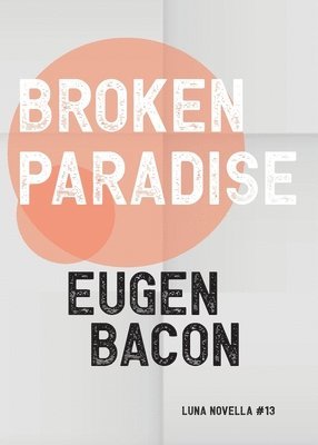 Eugen Bacon - Broken Paradise, Häftad