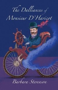 bokomslag The Dalliances of Monsieur D'Haricot