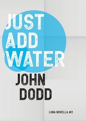 John Dodd - Just Add Water, Häftad