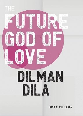 Dilman Dila - Future God of Love, Häftad