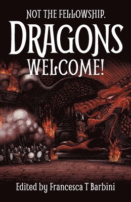 Not The Fellowship. Dragons Welcome! 1