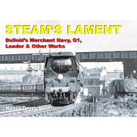 bokomslag STEAM'S LAMENT Bulleid's Merchant Navy, Q1, Leader & other works