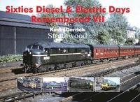 bokomslag Sixties Diesel & Electric Days Remembered VII