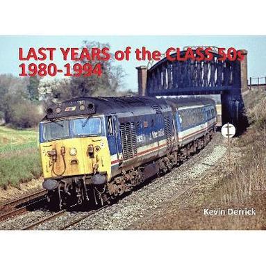 bokomslag Last Years of the Class 50s 1980 - 1994