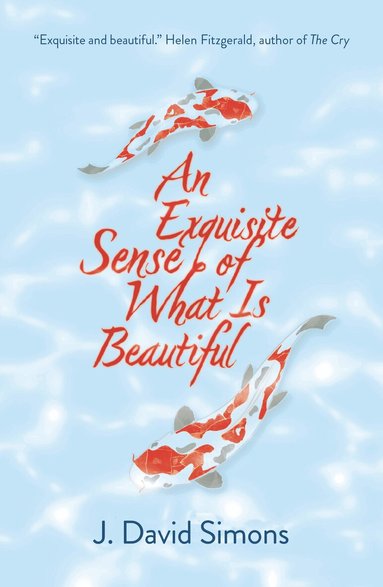J. David Simons - Exquisite Sense of What is Beautiful, Häftad