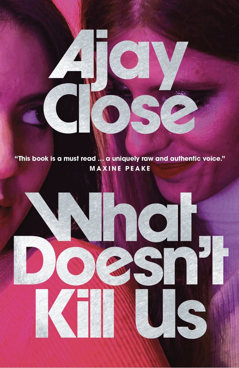Ajay Close - What Doesn't Kill Us, Häftad