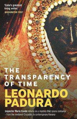 Leonardo Padura - Transparency of Time, Häftad