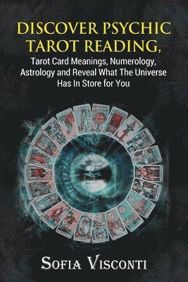 Discover Psychic Tarot Reading, Tarot Card Meanings, Numerology, Astrology and Reveal What The Universe Has In Store for You 1