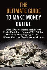 bokomslag The Ultimate Guide to Make Money Online