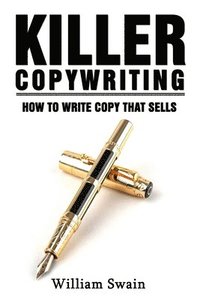 bokomslag Killer Copywriting, How to Write Copy That Sells