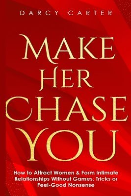 Make Her Chase You 1