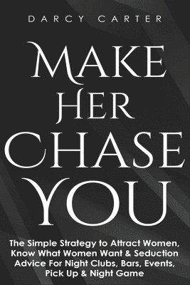 Make Her Chase You 1