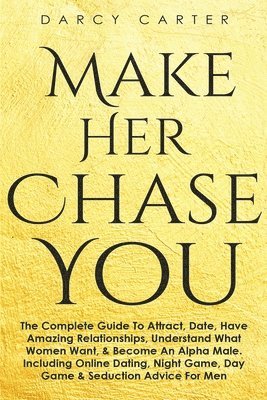 Make Her Chase You 1