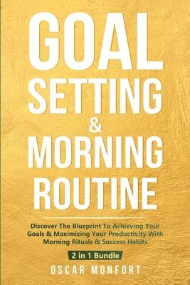 Oscar Monfort - Goal Setting & Morning Routine, Häftad