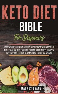 bokomslag Keto Diet Bible (For Beginners)