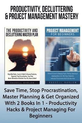 bokomslag Productivity, Decluttering & Project Management Mastery