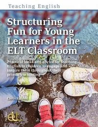 bokomslag Structuring Fun for Young Learners in the ELT Classroom