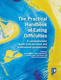 bokomslag The Practical Handbook of Eating Difficulties