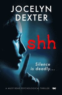 bokomslag Shh: A Must Read Psychological Thriller