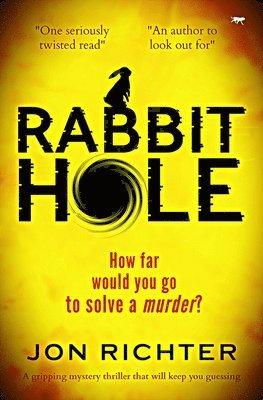 bokomslag Rabbit Hole: A Gripping Mystery Thriller that Will Keep You Guessing