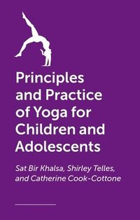 bokomslag The Principles and Practice of Yoga for Children and Adolescents
