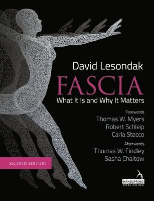 bokomslag Fascia - What It Is, and Why It Matters, Second Edition