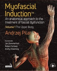 bokomslag Myofascial Induction? Volume 1: The Upper Body