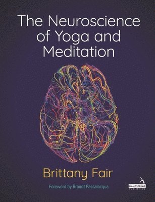 The Neuroscience of Yoga and Meditation 1