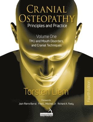 Torsten Liem - Cranial Osteopathy: Principles and Practice - Volume 1, Häftad