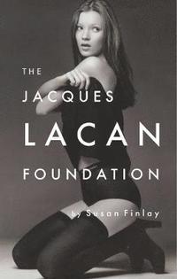 bokomslag The Jacques Lacan Foundation