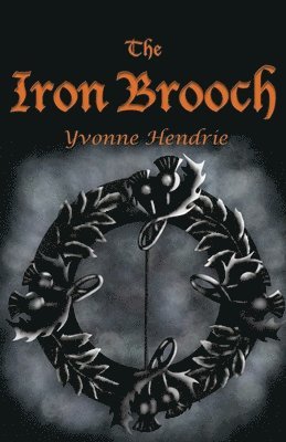Yvonne Hendrie - Iron Brooch, Häftad