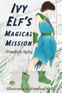 bokomslag Ivy Elf's Magical Mission