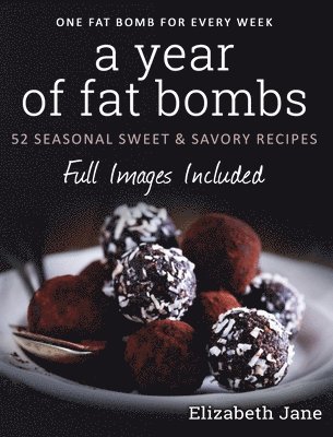 Elizabeth Jane - Year of Fat Bombs, Inbunden