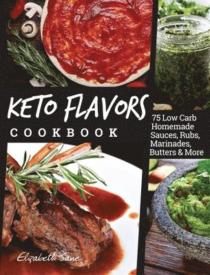 Elizabeth Jane - Keto Flavors Cookbook, Inbunden