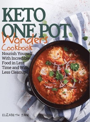 bokomslag Keto One Pot Wonders Cookbook - Low Carb Living Made Easy