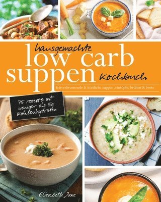 Hausgemachte Low Carb Suppen Kochbuch 1