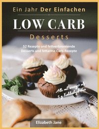 bokomslag Ein Jahr Der Einfachen Low Carb Desserts