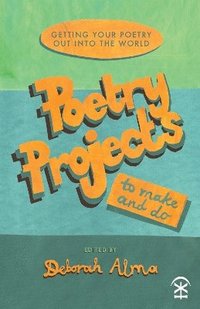 bokomslag Poetry Projects to Make and Do