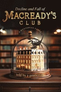 bokomslag Decline & Fall of Macready's Club