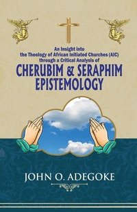 bokomslag Cherubim & Seraphim Epistemology