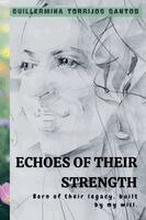 Guillermina Torrijos Santos - Echoes of Their Strength, Häftad
