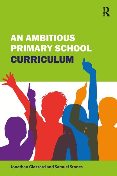 Jonathan Glazzard, Samuel Stones - Ambitious Primary School Curriculum, Häftad