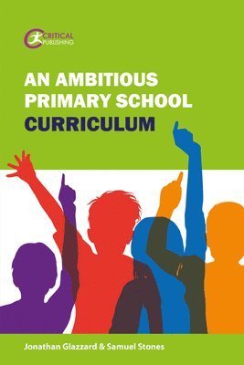 Jonathan Glazzard, Samuel Stones - Ambitious Primary School Curriculum, Häftad