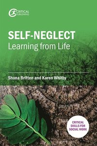 bokomslag Self-Neglect: Learning from Life