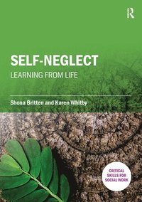 bokomslag Self-Neglect: Learning from Life